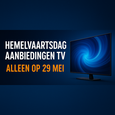 Hemelvaartsdag aanbiedingen tv: mis de online hype van 29 mei niet