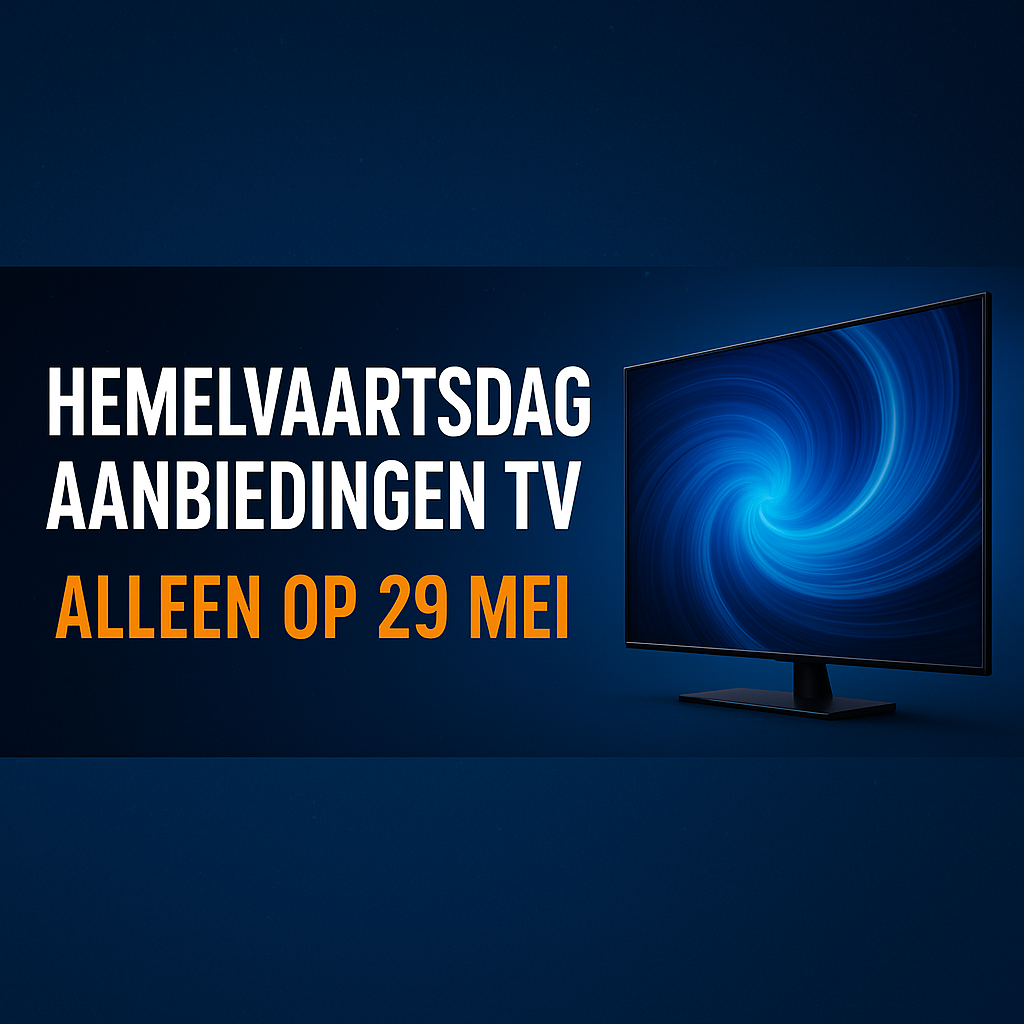 Hemelvaartsdag aanbiedingen tv: mis de online hype van 29 mei niet